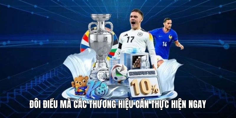 Đôi điều mà các thương hiệu cần thực hiện ngay