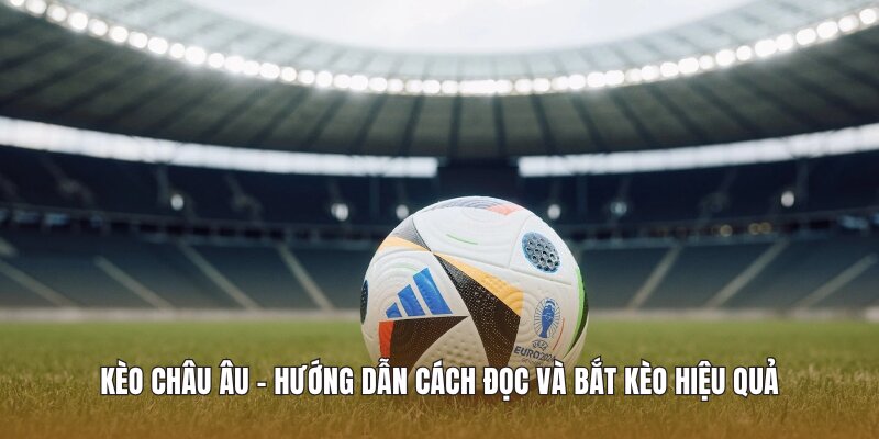 Kèo Châu Âu