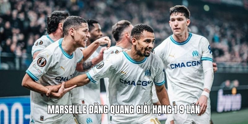 Marseille đăng quang giải hạng bóng đá Pháp hạng 1 tất cả 9 lần
