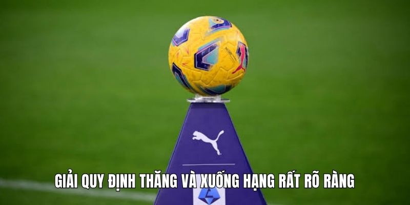 Giải quy định thăng và xuống hạng rất rõ ràng