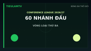 Sáu mươi câu lạc bộ hoặc cặp đấu vòng loại thứ ba Conference League