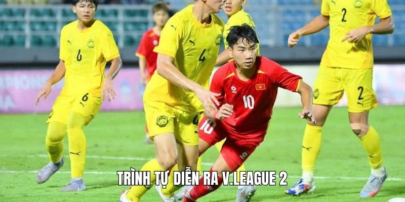 Trình tự diễn ra V.League 2