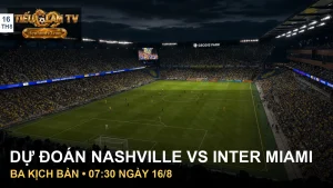 Dự đoán Nashville SC vs Inter Miami tại GEODIS Park