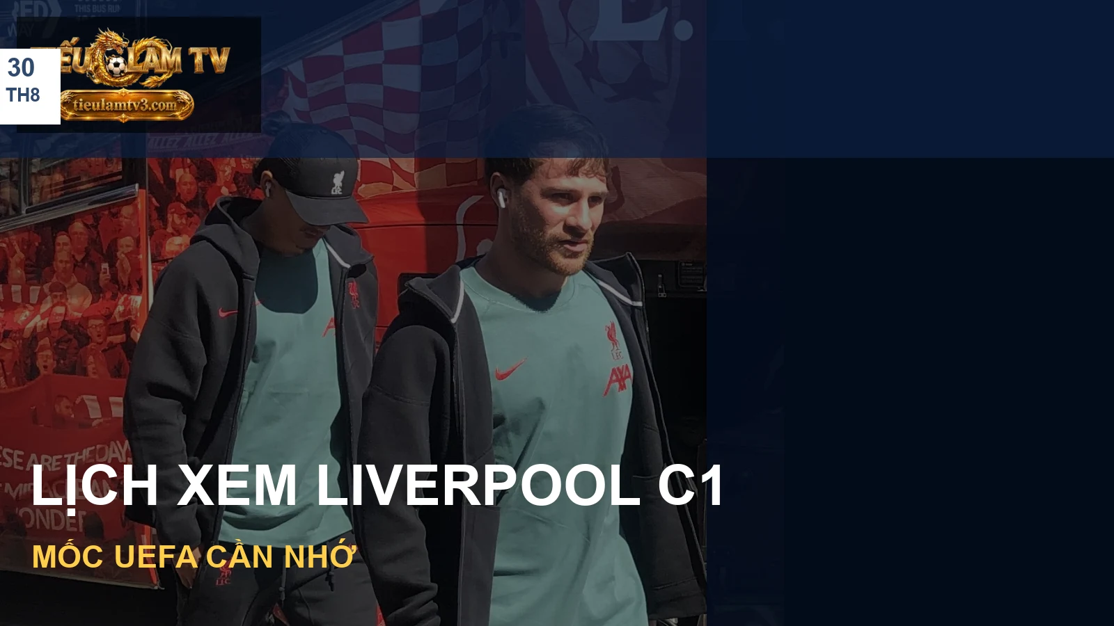 Ảnh Liverpool minh hoạ lịch Champions League 2026/27