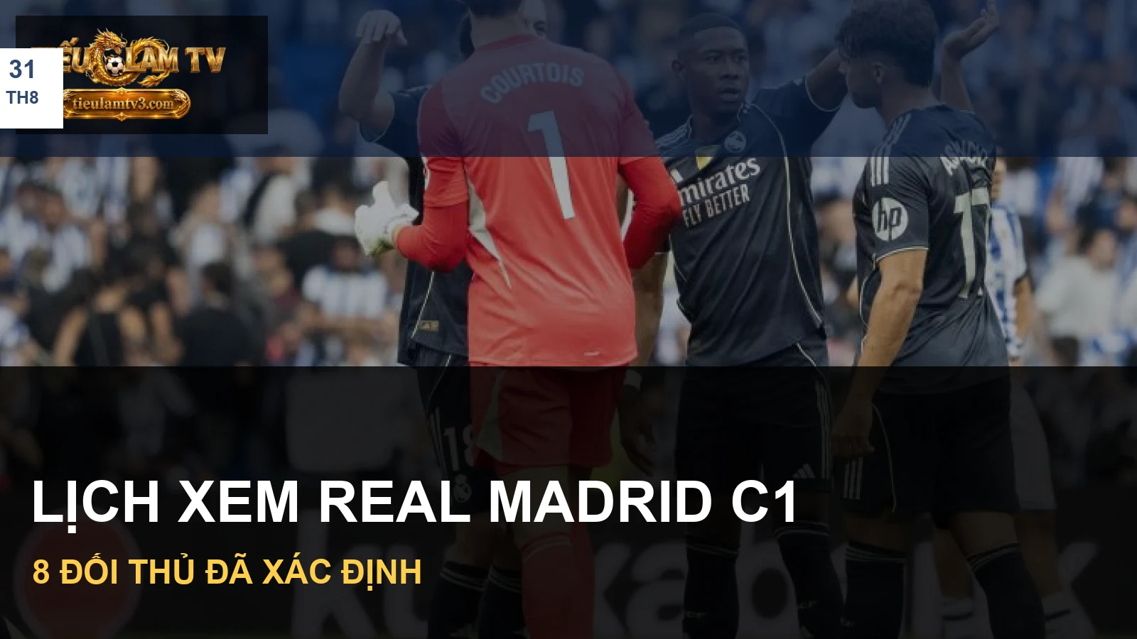 Hình ảnh cầu thủ và đội bóng trong bài đối thủ của Real Madrid tại c1 2026/27