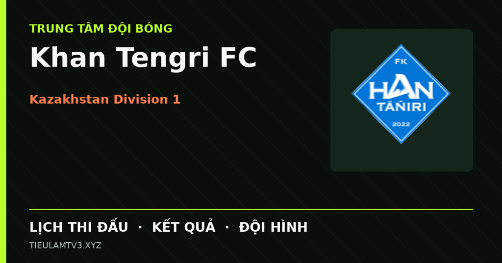 Đồ họa bóng đá Khan Tengri FC tại Kazakhstan Division 1