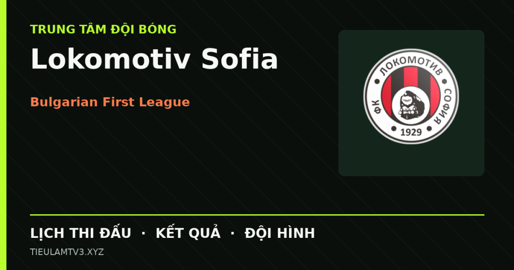Đồ họa bóng đá Lokomotiv Sofia tại Bulgarian First League