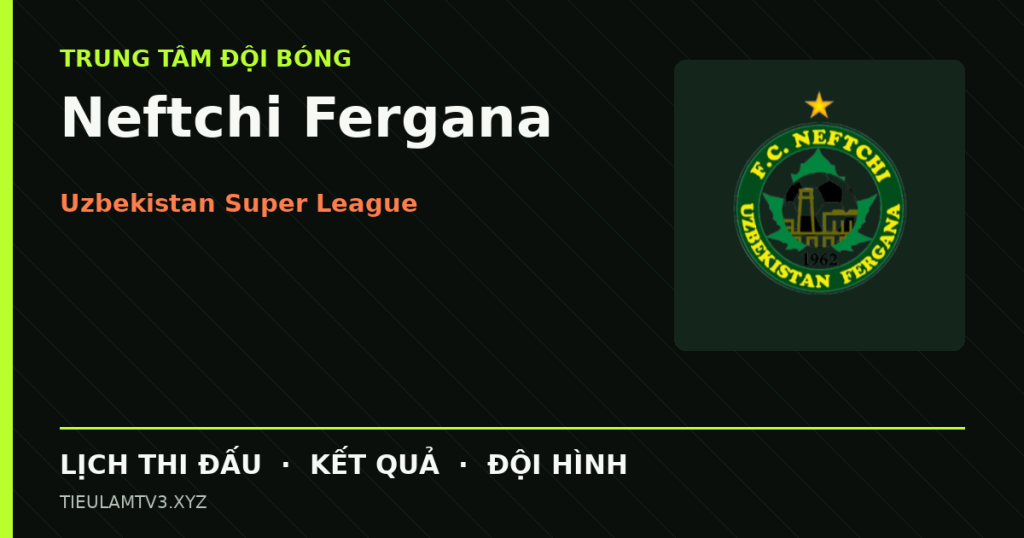 Đồ họa bóng đá Neftchi Fergana tại Uzbekistan Super League